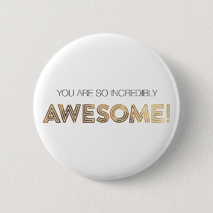Sie sind so unglaublich fantastischer Knopf Button