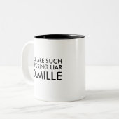 Sie sind solch ein Lügner Camille! Zweifarbige Tasse (Vorderseite Links)