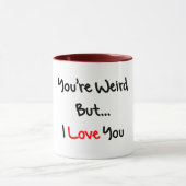 SIE sind SONDERBARE ABER i-LIEBE SIE Tasse (Zentrum)