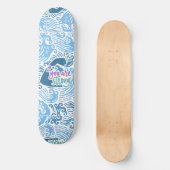 Sie sind stark Ozean-Thema Skateboard (Vorderseite)