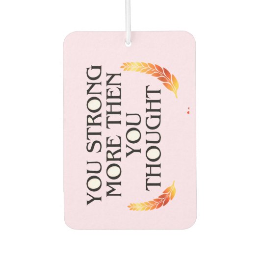 Sie sind stärker als Sie denken - elegantes Gold M Autolufterfrischer (Vorderseite)