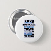 Sie sind tapferer, als Sie Geschenk glauben Button (Vorne & Hinten)