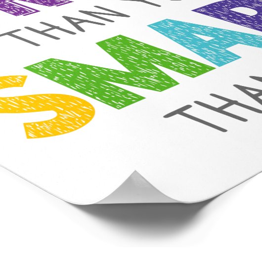 Sie sind tapferer, schlauer und klüger als ein Kla Poster (Ecke)