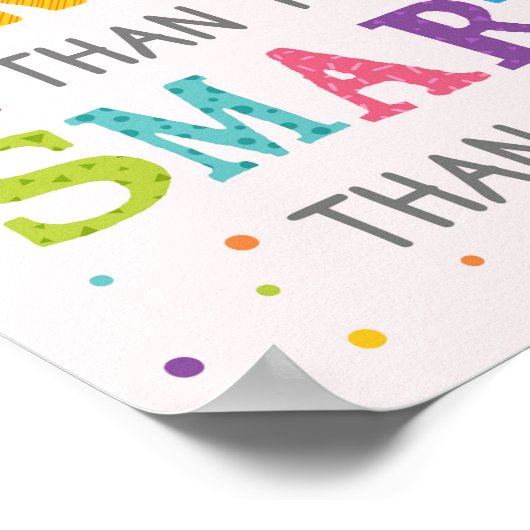 Sie sind tapferer, schlauer und klüger als ein Kla Poster (Ecke)