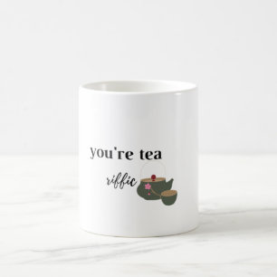 Sie sind Tee Riffic Kaffeetasse