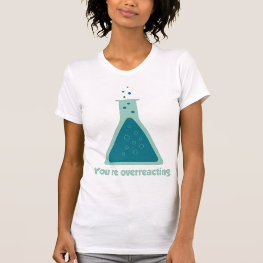 Sie sind überreagierender T-Shirt (Vorderseite)