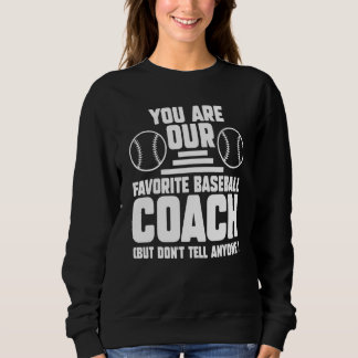 Sie sind unser Lieblings-Baseballtrainer Coach Spo Sweatshirt