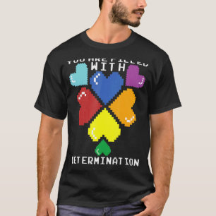 Sie sind voll mit Entschlossenheit Gamers Motivati T-Shirt