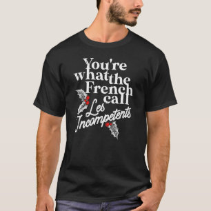 Sie sind, was die Französisch nennen weniger Inkom T-Shirt