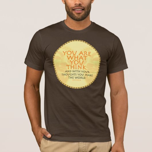 Sie sind, was Sie denken Buddha Quote T - Shirt (Vorderseite)