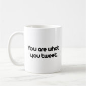Sie sind, was Sie tweeten Kaffeetasse (Links)