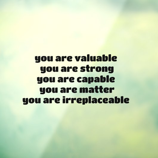 Sie sind wertvoll, wenn Sie stark sind, Fensteraufkleber (Blatt 3)