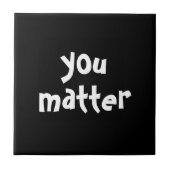 Sie sind wichtig Typografie Schwarz-weiß Fliese (Vorderseite)