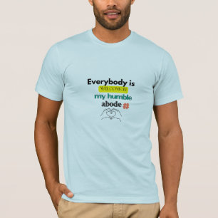 "Sie sind willkommen in meinem demütigen T - Shirt