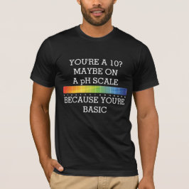 SIE SIND ZEHN? MÖGLICHERWEISE AUF pH-GRUNDLAGE T-Shirt