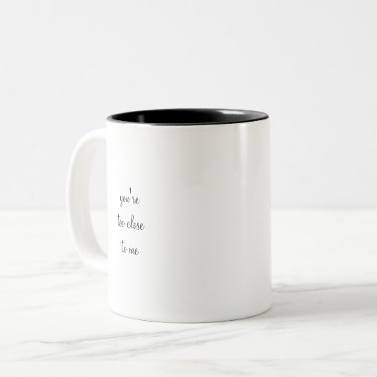 Sie sind zu mir Kaffee-Tasse zu nah Zweifarbige Tasse (Vorderseite Links)