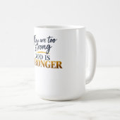 Sie sind zu stark, Gott ist stärker Kaffeetasse (VorderseiteRechts)