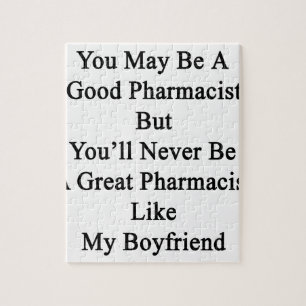 Sie sind zwar ein guter Apotheker, aber Sie sind Puzzle