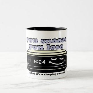 Sie snooze Sie verlieren Zweifarbige Tasse
