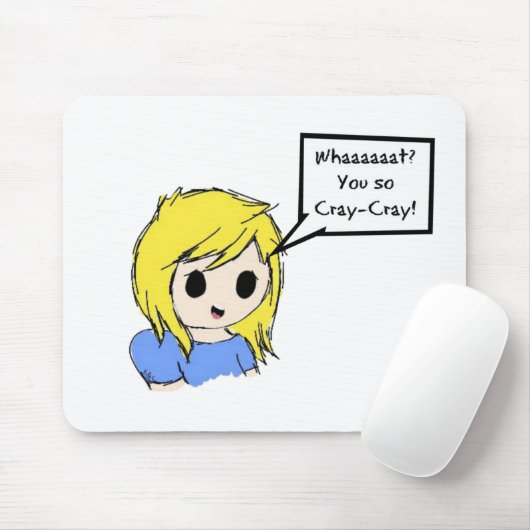 Sie so Cray-Cray! Mousepad (Mit Mouse)