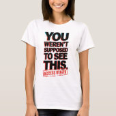 Sie sollten das nicht sehen T-Shirt (Vorderseite)