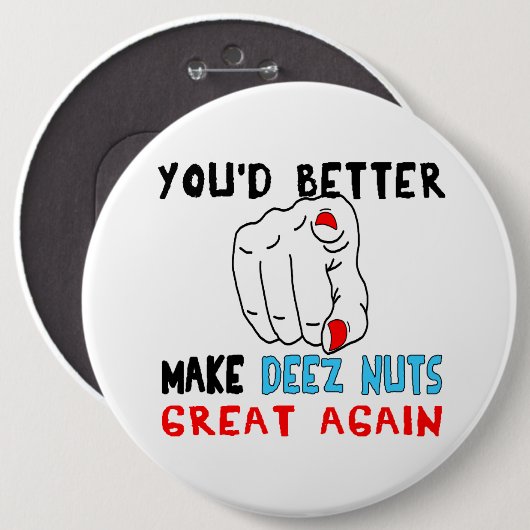 Sie sollten Deez Nuts großes wieder machen Button (Vorne & Hinten)