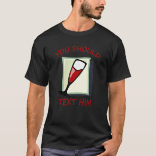 Sie sollten ihm Apparel schicken T-Shirt