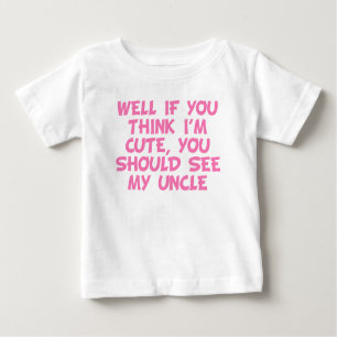 Sie sollten meinen Onkel sehen Baby T-shirt