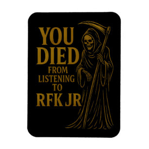 Sie starben vom Hören bis zum RFK Jr. Satire Magnet