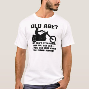 Sie stoppen nicht zu reiten, wenn Sie Sie werden T-Shirt
