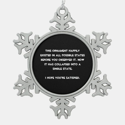 Sie stürzten es ein! Quantums-Physik-Spaß Schneeflocken Zinn-Ornament (Vorderseite)