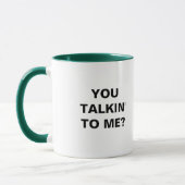SIE TALKIN ZU MIR? - Tasse (Links)