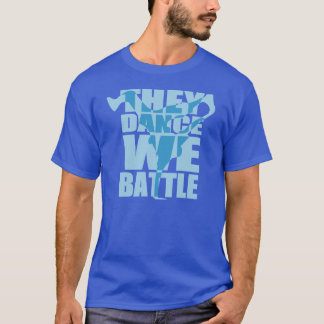 Sie tanzen, wir kämpfen (Weiß) T-Shirt