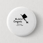 Sie tat es Glückwunsch Abschluss geben Studentenna Button (Vorderseite)