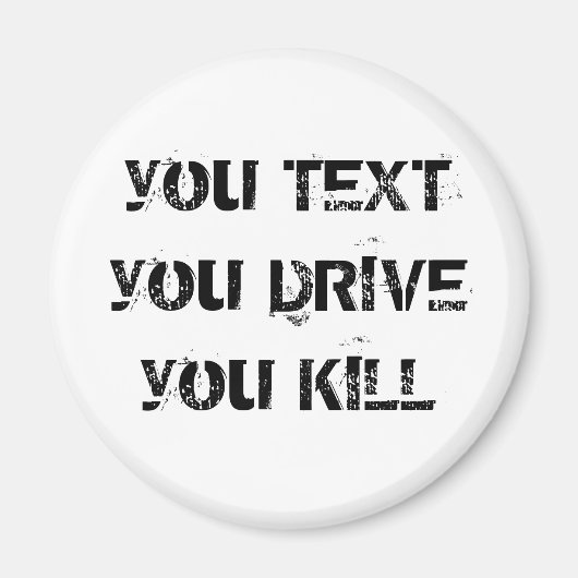 Sie TEXT, DEN Sie FAHREN, KÜRZEN Magnet (Vorne)