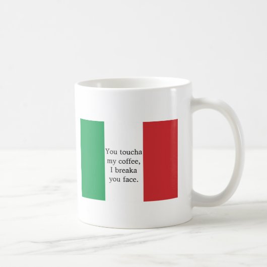 Sie Toucha mein Kaffee I Breaka Sie stellen Kaffeetasse (Rechts)