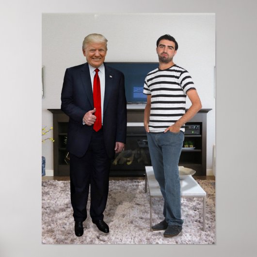 Sie treffen Präsident Donald Trump | Foto hinzufüg Poster (Vorne)