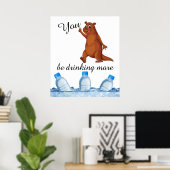 Sie trinken vielleicht mehr Wasserpflaster Poster (Heimbüro)