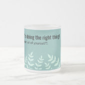 Sie tun das Richtige: Ankurbeln von Zitaten Mattglastasse (Mittel)