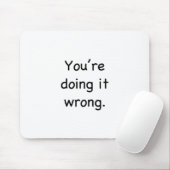 Sie tun es falsch mousepad (Mit Mouse)