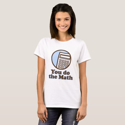 Sie tun Mathe T-Shirt (Vorne ganz)