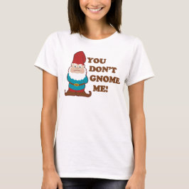 Sie tun nicht Gnome ich hell T-Shirt