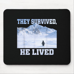 Sie überlebten er lebte Pinguin Berg Wandern  Mousepad