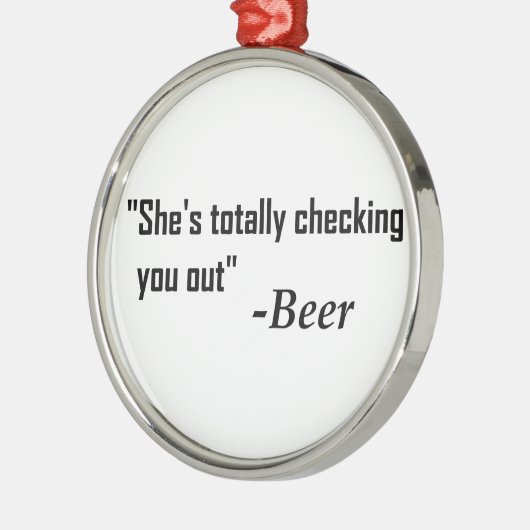"Sie überprüft dich komplett" - Bier Silbernes Ornament (Links)