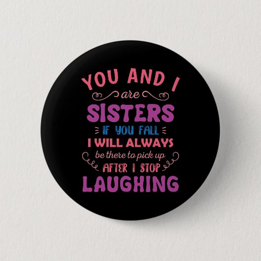 Sie und ich sind Schwestern, wenn Sie fallen - Fun Button (Vorderseite)