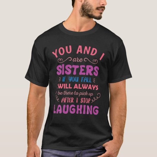 Sie und ich sind Schwestern, wenn Sie Funny Sister T-Shirt (Vorderseite)