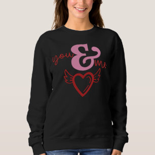 Sie und ich, Valentinstag Sweatshirt