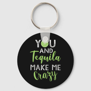 Sie und Tequila machen mich zum Crazy Cinco de May Schlüsselanhänger