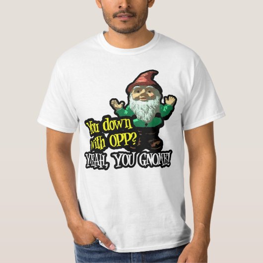 Sie unten mit OPP Yeah Sie Gnome-T - Shirt (Vorderseite)