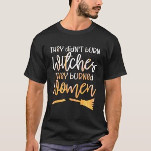 Sie verbrannten Hexen im Wert von €€/€ T T-Shirt